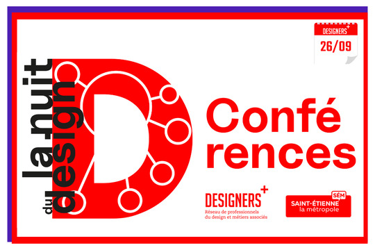 2 NUIT DU DESIGN StEtienne designers plus conference