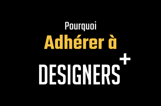 Adhésion DESIGNERS+ rejoignez le réseau de designers